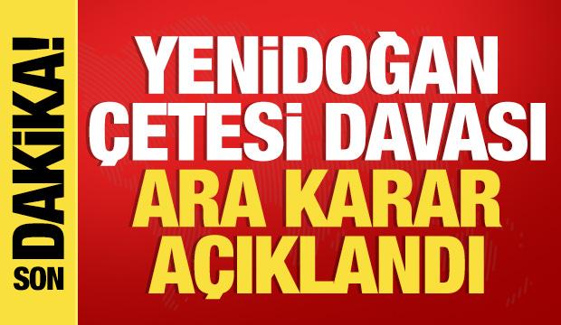 Yenidoğan çetesi davasında ara karar açıklandı