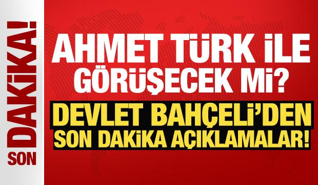 Bahçeli'den son dakika Ahmet Türk açıklaması!