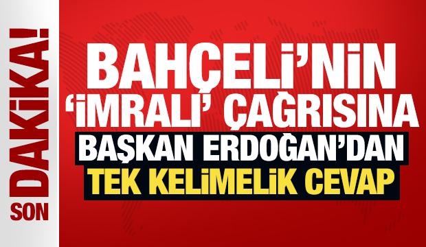 Bahçeli'nin 'İmralı' çağrısına Erdoğan'dan tek kelimelik cevap