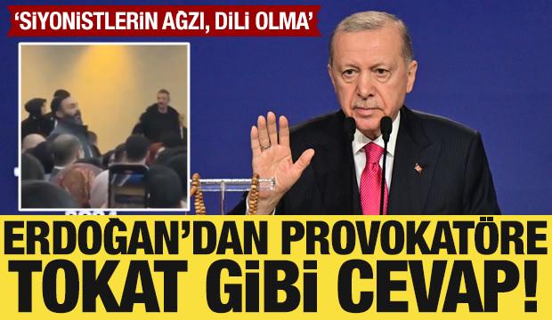 Cumhurbaşkanı Erdoğan'dan provokatöre tokat gibi cevap!