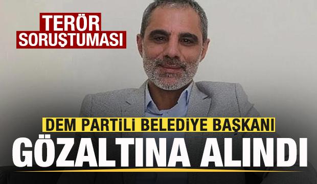 DEM Partili belediye başkanı gözaltına alındı