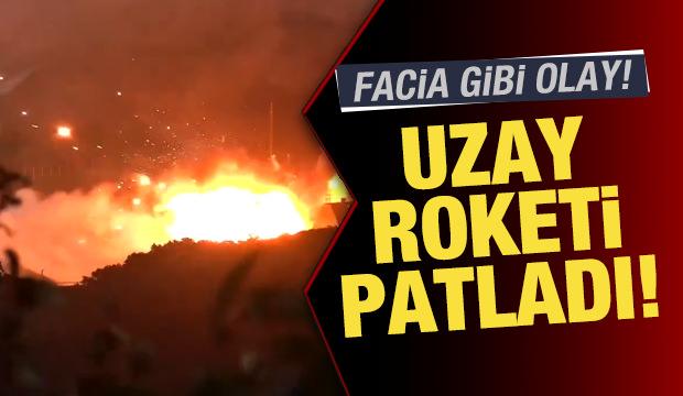 Facia gibi olay! Uzay roketi patladı