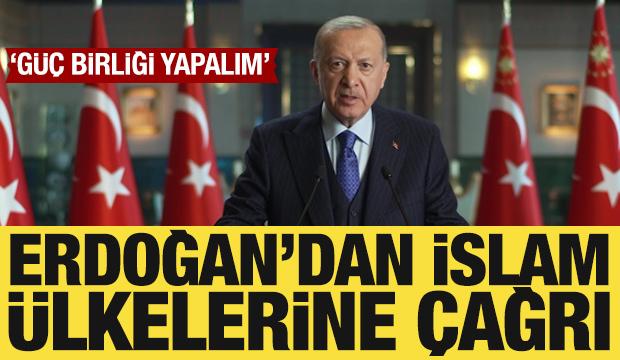 Son Dakika: Cumhurbaşkanı Erdoğan'dan İslam ülkelerine çağrı