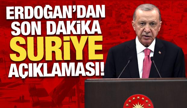 Cumhurbaşkanı Erdoğan'dan son dakika Suriye açıklaması!