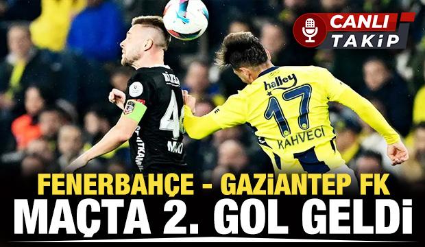 Fenerbahçe - Gaziantep FK! CANLI