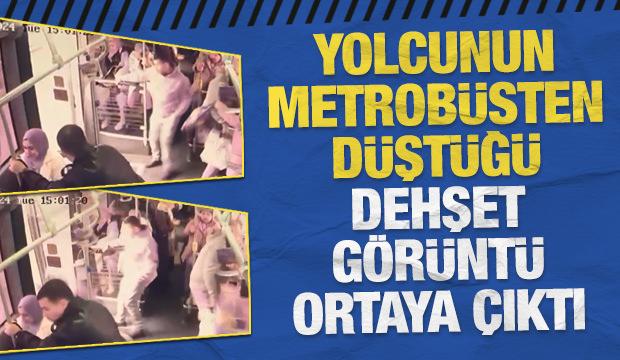 İstanbul'da yolcunun metrobüsten düşüşü kameralara yansıdı! 