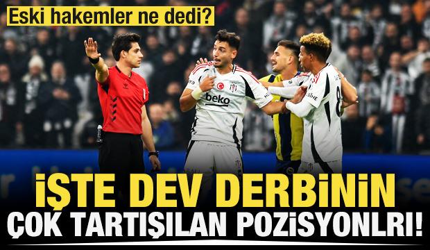 İşte dev derbinin çok tartışılan pozisyonları!