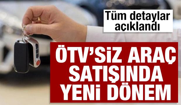 ÖTV'siz araç satışında yeni dönem başladı