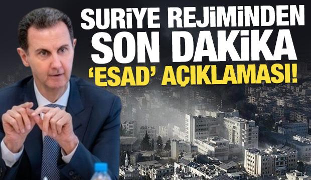 Suriye rejiminden son dakika 'Esad' açıklaması!