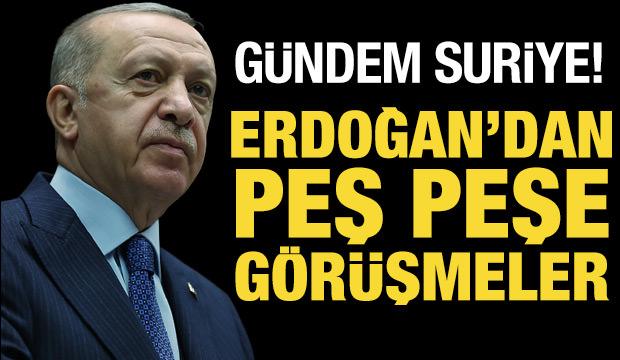 Cumhurbaşkanı Erdoğan'dan peş peşe Suriye görüşmeleri