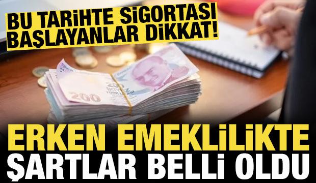 Erken emeklilik şartları belli oldu