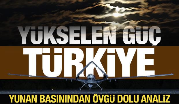 Yunan basınından övgüler: Yükselen güç Türkiye