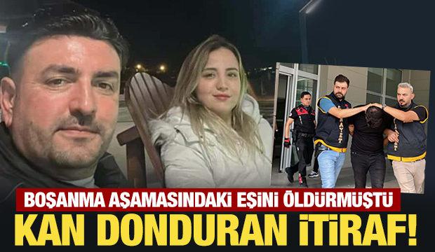 Boşanma aşamasındaki eşini öldürmüştü: Kan donduran itiraf! 