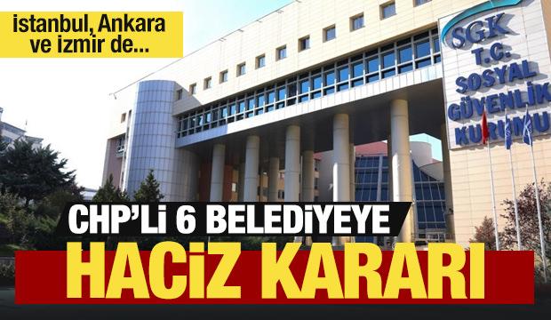 CHP'li 6 belediyenin hesaplarına el konuldu