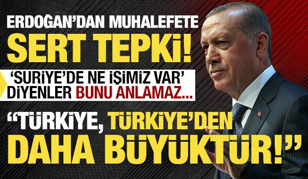 Cumhurbaşkanı Erdoğan: Türkiye, Türkiye'den daha büyüktür!