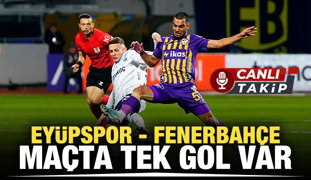 Eyüpspor - Fenerbahçe! CANLI