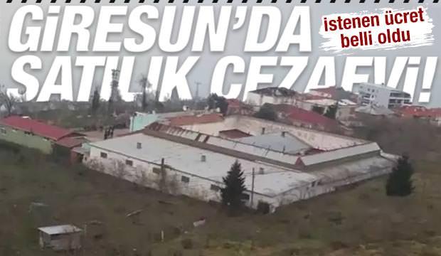 Giresun'da satılık açık cezaevi! İşte istenilen ücret