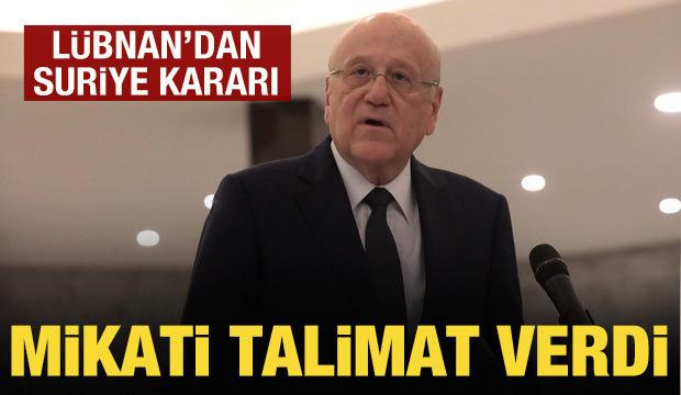 Lübnan'dan Suriye kararı: Başbakan Mikati talimat verdi