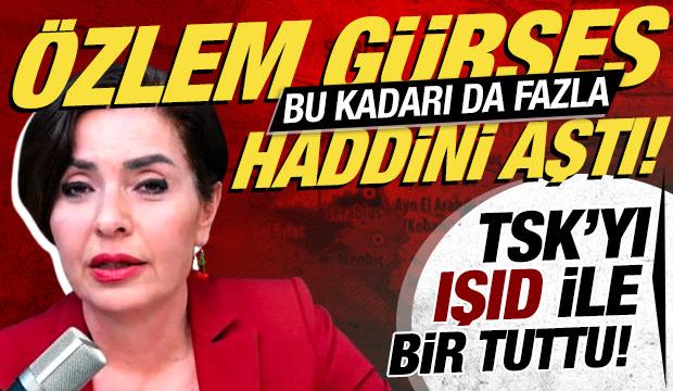 Muhalif gazeteci Özlem Gürses'ten TSK'ya skandal sözler!