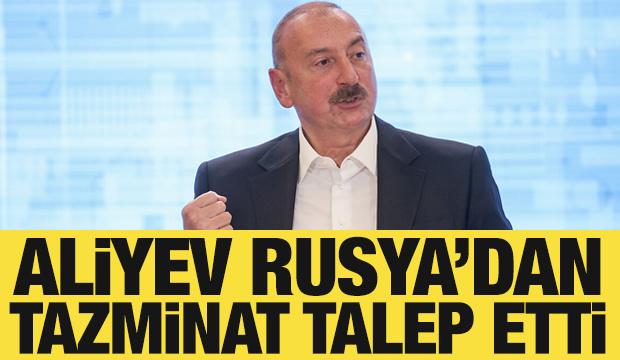 Aliyev, Rusya'dan tazminat talep etti