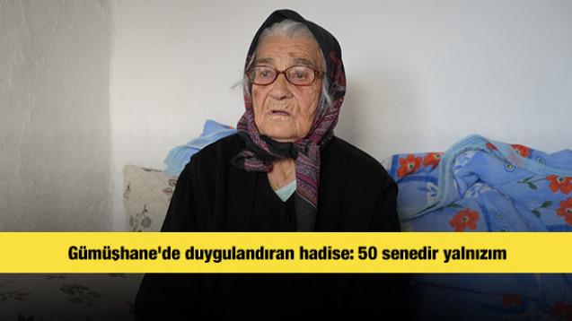 Gümüşhane'de duygulandıran hadise: 50 senedir yalnızım