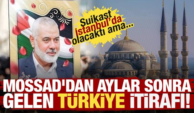 Haniye suikastına ilişkin şaşırtan detay: İstanbul'da öldürülecekti!