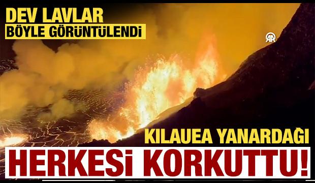 Hawaii diken üstünde! Kilauea Yanardağı faaliyete geçti!