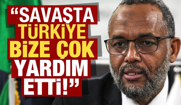 'Savaşta Türkiye bize yardım etti'