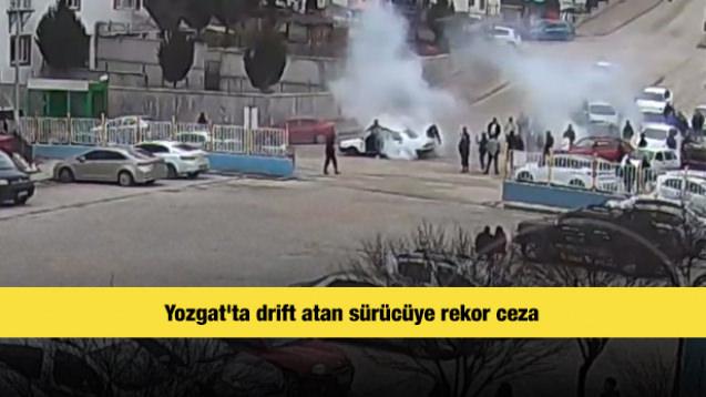 Yozgat'ta drift atan sürücüye rekor ceza 