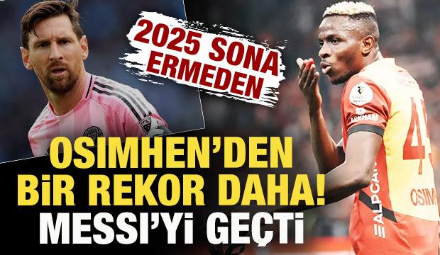 2025 sona ererken Osimhen'den bir rekor daha! Messi'yi de ge&ccedil;ti
