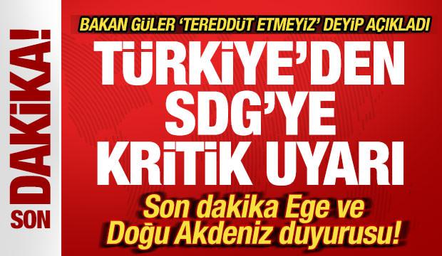 Bakan G&uuml;ler'den SDG'ye kritik uyarı! Son dakika Ege ve Doğu Akdeniz duyurusu