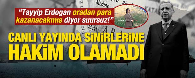 Canlı yayında sinirlerine hakim olamadı! &lsquo;Erdoğan oradan para kazanacakmış diyor şuursuz&rsquo;