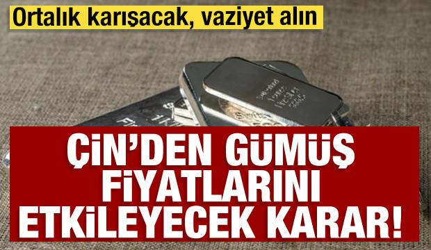 &Ccedil;in&rsquo;den fiyatları etkileyecek g&uuml;m&uuml;ş kararı: Ortalık karışacak, vaziyet alın