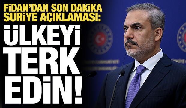 Dışişleri Bakanı Fidan'dan son dakika Suriye açıklaması