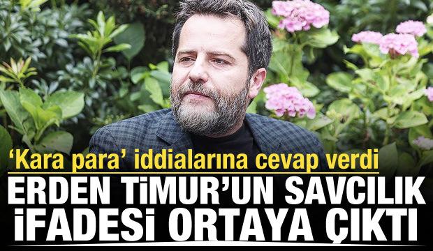 Erden Timur'un savcılık ifadesi ortaya &ccedil;ıktı