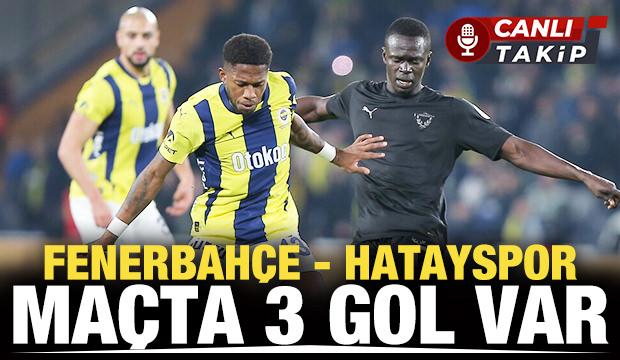 Fenerbahçe-Hatayspor! CANLI