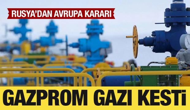 Gazprom, Avrupa'ya doğal gaz sevkiyatını durdurdu