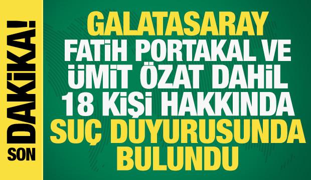 G.Saray, 18 kişi i&ccedil;in su&ccedil; duyurusunda bulundu! Fatih Portakal ve &Uuml;mit &Ouml;zat da var