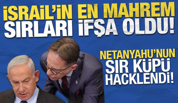 İsrail'in en mahrem sırları ifşa oldu! Netanyahu'nun sır k&uuml;p&uuml; hacklendi! 
