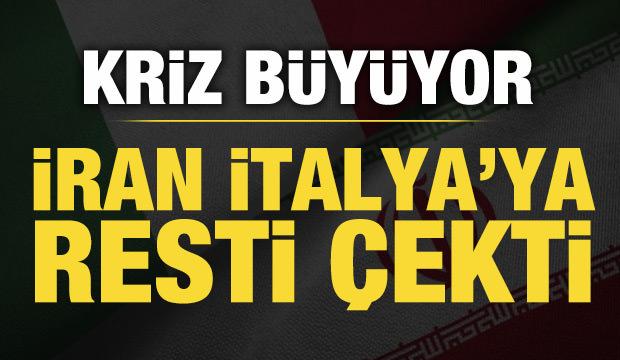 Kriz büyüyor! İran, İtalya'ya resti çekti