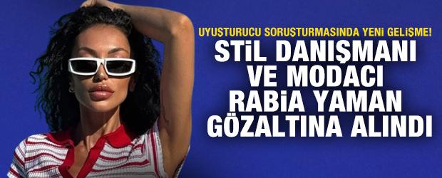 Modacı Rabia Yaman uyuşturucu soruşturmasında g&ouml;zaltına alındı