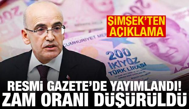 Resmi Gazete'de yayımlandı, zam oranı d&uuml;ş&uuml;r&uuml;ld&uuml;! Bakan Şimşek'ten a&ccedil;ıklama
