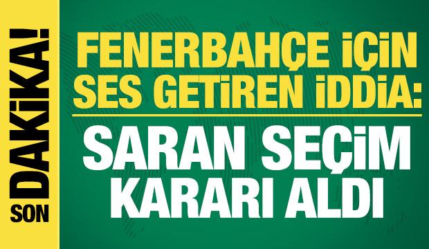 Son dakika: Fenerbah&ccedil;e i&ccedil;in ses getiren iddia: Sadettin Saran se&ccedil;im kararı aldı