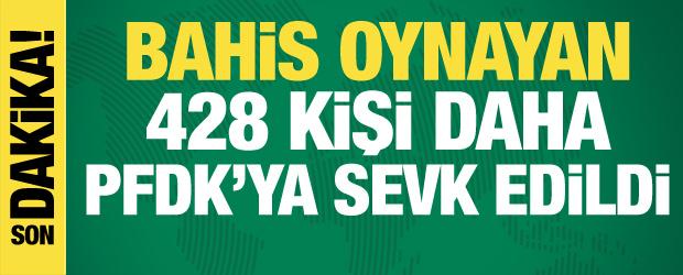 SON DAKİKA | TFF a&ccedil;ıkladı! Bahis oynayan 428 kişi daha PFDK'ya sevk edildi