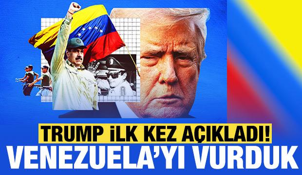 Trump ilk kez a&ccedil;ıkladı: Venezuela'yı vurduk!