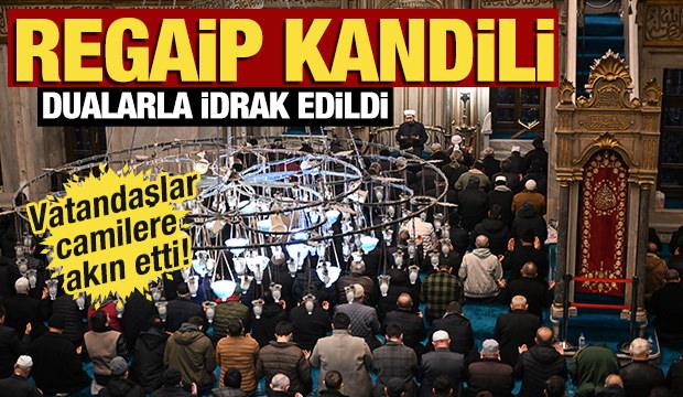 Tüm yurtta Regaip Kandili dualarla idrak edildi!