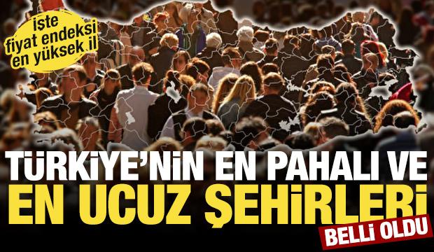 T&uuml;rkiye'nin en ucuz ve en pahalı şehri belli oldu!