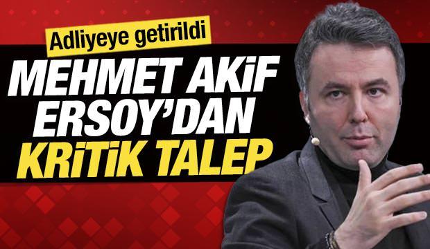 Uyuşturucudan tutuklanan Mehmet Akif Ersoy ek ifade i&ccedil;in adliyede