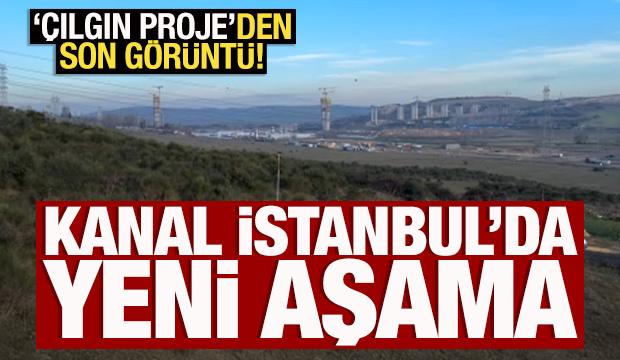 Çılgın Proje Kanal İstanbul'dan son görüntü!