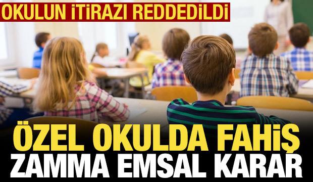 Özel okulda fahiş zamma emsal karar